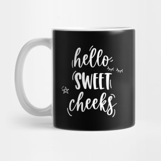 Hello Sweet Cheeks Mug